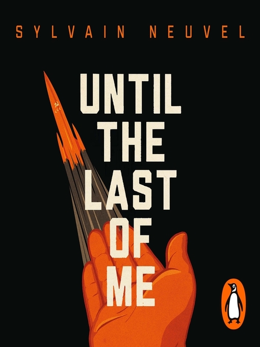 Title details for Until the Last of Me by Sylvain Neuvel - Available
